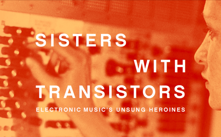 Sisters with Transistors: un Homenaje a las Compositoras que Cambiaron el Rumbo de la Música Electrónica